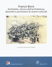 Franco Borsi. Architetto, storico dell’architettura, docente e promotore di eventi culturali. Atti della giornata di studi (Pistoia, 6 ottobre 2018)