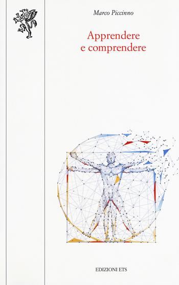 Apprendere e comprendere - Marco Piccinno - Libro Edizioni ETS 2019, Scienze dell'educazione | Libraccio.it