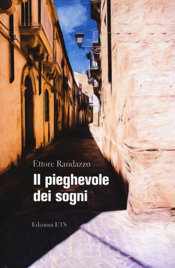 Il pieghevole dei sogni - Ettore Randazzo - Libro Edizioni ETS 2021 | Libraccio.it
