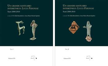 Un grande santuario interetnico: Lucus Feroniae. Scavi 2000-2010. Vol. 1-2  - Libro Edizioni ETS 2020, Mousai. Laboratorio di archeologia e storia delle arti | Libraccio.it