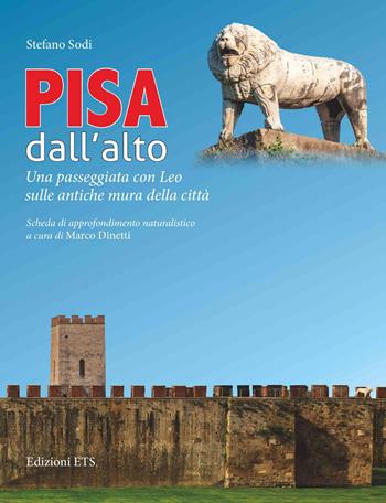 Pisa dall'alto. Una passeggiata con Leo sulle antiche mura della città - Stefano Sodi - Libro Edizioni ETS 2020 | Libraccio.it