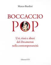 Boccaccio pop. Usi, riusi e abusi del Decameron nella contemporaneità