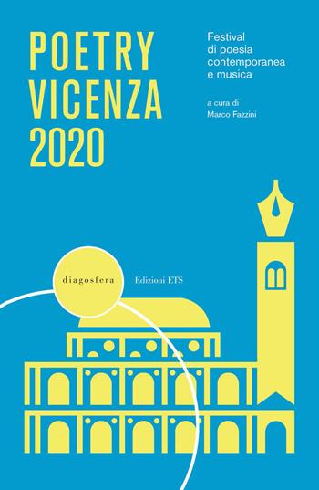 Poetry Vicenza. Festival di poesia contemporanea e musica 2020  - Libro Edizioni ETS 2020, Diagosfera | Libraccio.it