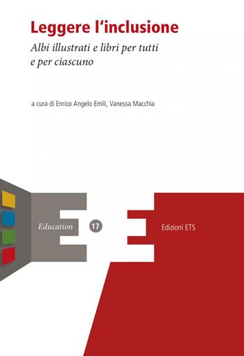 Leggere l'inclusione. Albi illustrati e libri per tutti e per ciascuno  - Libro Edizioni ETS 2020, Education | Libraccio.it