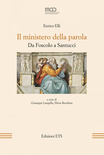 Il ministero della parola. Da Foscolo a Santucci - Enrico Elli - Libro Edizioni ETS 2020, La modernità letteraria | Libraccio.it