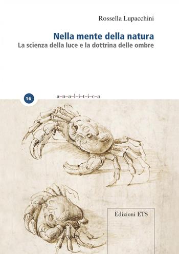 Nella mente della natura. La scienza della luce e la dottrina delle ombre - Rossella Lupacchini - Libro Edizioni ETS 2020, Analitica | Libraccio.it