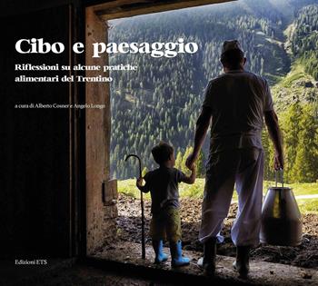 Cibo e paesaggio. Riflessioni su alcune pratiche alimentari del Trentino - Longo - Libro Edizioni ETS 2021, Communitas | Libraccio.it