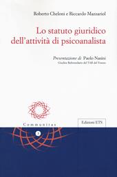 Lo statuto giuridico dell'attività di psicoanalista - Roberto Cheloni, Riccardo Mazzariol - Libro ETS 2020, Communitas | Libraccio.it