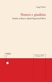 Sintesi e giudizio. Studio su Kant e Jakob Sigismund Beck