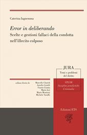 Error in deliberando. Scelte e gestioni fallaci della condotta nell’illecito colposo