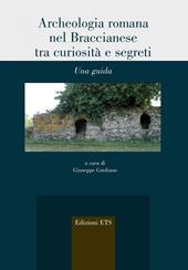 Archeologia romana nel Braccianese tra curiosità e segreti. Una guida