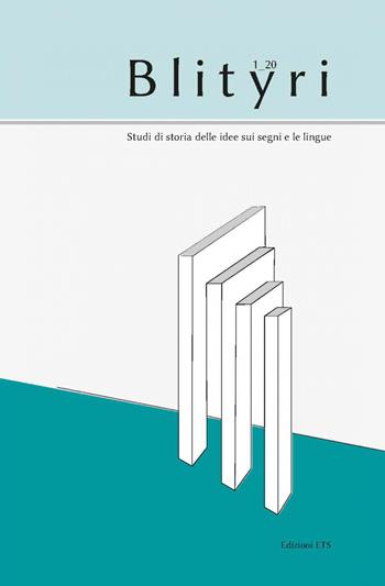 Blityri. Studi di storia delle idee sui segni e le lingue (2020). Vol. 1  - Libro Edizioni ETS 2020 | Libraccio.it