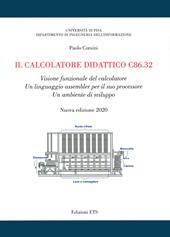 Il calcolatore didattico c86.32. Visione funzionale del calcolatore. Un linguaggio assembler per il suo processore. Un ambiente di sviluppo