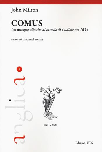 Comus. Un masque allestito al castello di Ludlow nel 1634 - John Milton - Libro Edizioni ETS 2020, Anglica | Libraccio.it