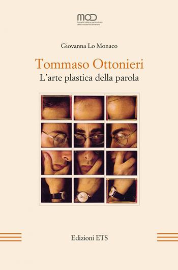 Tommaso Ottonieri. L'arte plastica della parola - Giovanna Lo Monaco - Libro Edizioni ETS 2020, La modernità letteraria | Libraccio.it