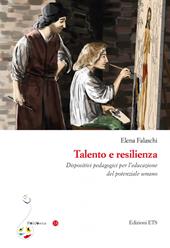 Talento e resilienza. Dispositivi pedagogici per l'educazione del potenziale umano