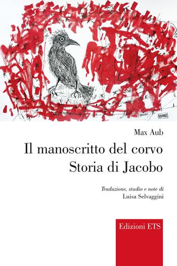 Il manoscritto del corvo. Storia di Jacobo - Max Aub - Libro Edizioni ETS 2024, Bagatelle. Testi iberici in traduzione | Libraccio.it