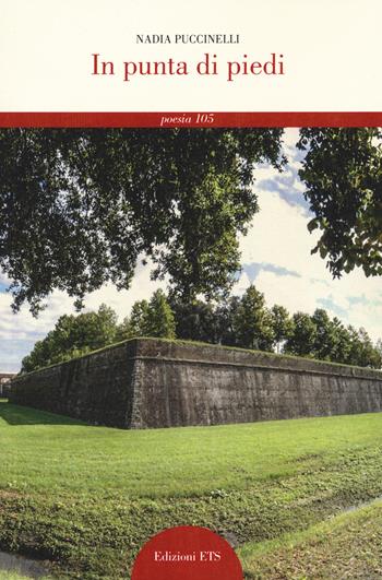 In punta di piedi - Nadia Puccinelli - Libro Edizioni ETS 2021 | Libraccio.it