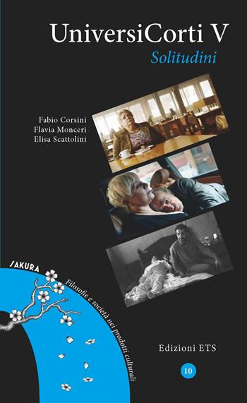 Universicorti V. Solitudini - Fabio Corsini, Flavia Monceri, Elisa Scattolini - Libro Edizioni ETS 2021, Sakura | Libraccio.it