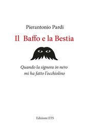 Il baffo e la bestia. Quando la signora in nero mi ha fatto l’occhiolino