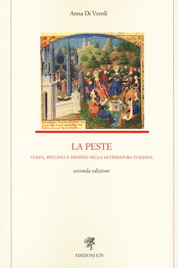 La peste. Colpa, peccato e destino nella letteratura italiana - Anna Di Veroli - Libro Edizioni ETS 2021, Letteratura italiana | Libraccio.it