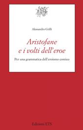 Aristofane e i volti dell'eroe. Per una grammatica dell'eroismo comico