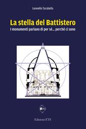 La stella del battistero. I monumenti parlano di per sé... perché ci sono