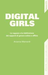 Digital girls. Le ragazze e la ridefinizione dei rapporti di genere online e offline