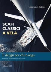 Scafi classici a vela. Il design per chi naviga. Evoluzione, bilanciamento, qualità marine