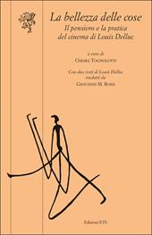 La bellezza delle cose. Il pensiero e la pratica del cinema di Louis Delluc