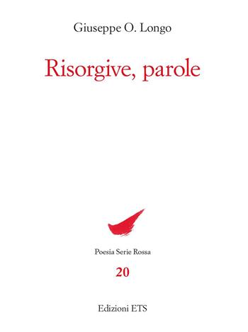 Risorgive, parole - Giuseppe O. Longo - Libro Edizioni ETS 2023, Poesia. Serie rossa | Libraccio.it
