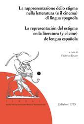 La rapresentazione dello stigma nella letteratura (e il cinema) di lingua spagnola-La representación del estigma en la literatura (y el cine) de lengua española. Ediz. bilingue