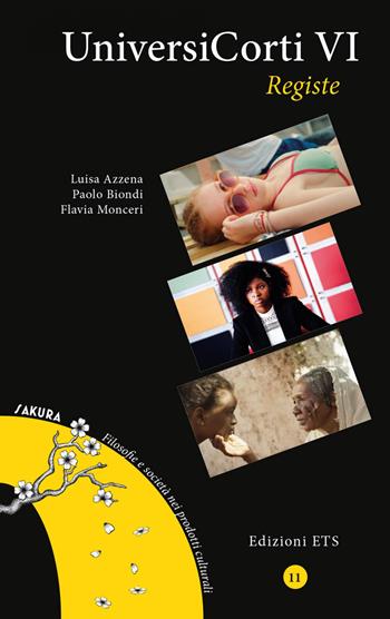 UniversiCorti VI. Registe - Luisa Azzena, Paolo Biondi, Flavia Monceri - Libro Edizioni ETS 2022, Sakura | Libraccio.it