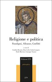 Religione e politica. Paradigmi, alleanze, conflitti