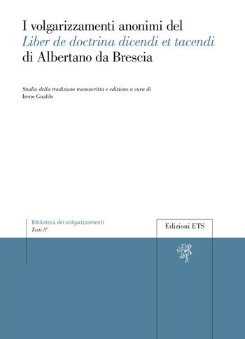 I volgarizzamenti anonimi del Liber de doctrina dicendi et tacendi di Albertano da Brescia  - Libro Edizioni ETS 2023, Biblioteca dei volgarizzamenti | Libraccio.it