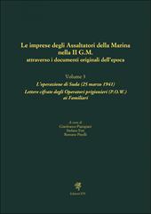 Le imprese degli assaltatori della Marina nella II G.M. attraverso i documenti originali dell'epoca. Vol. 3: L' operazione di Suda (25 marzo 1941). Lettere cifrate degli Operatori prigionieri (P.O.W.) ai Familiari