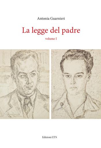 La legge del padre. Vol. 1 - Antonia Guarnieri - Libro Edizioni ETS 2023 | Libraccio.it