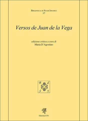 Versos de Juan de la Vega. Ediz. critica  - Libro Edizioni ETS 2023, Biblioteca di studi ispanici | Libraccio.it