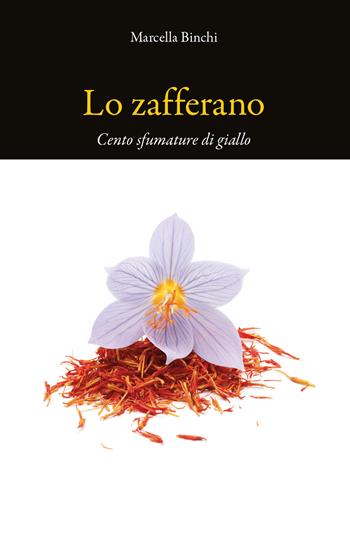 Lo zafferano. Cento sfumature di giallo - Marcella Binchi - Libro Edizioni ETS 2023 | Libraccio.it