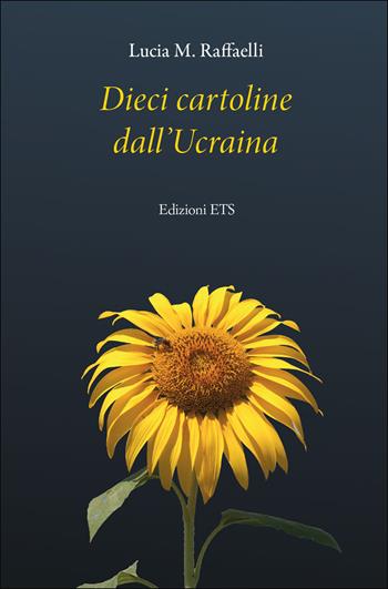 Dieci cartoline dall'Ucraina - Lucia M. Raffaelli - Libro Edizioni ETS 2023, Obliqui | Libraccio.it