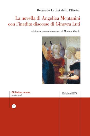 La novella di Angelica Montanini con l'inedito discorso di Ginevra Luti - Bernardo Lapini - Libro Edizioni ETS 2023, Biblioteca senese | Libraccio.it