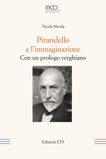 Pirandello e l'immaginazione. Con un prologo verghiano - Nicola Merola - Libro Edizioni ETS 2024, La modernità letteraria | Libraccio.it
