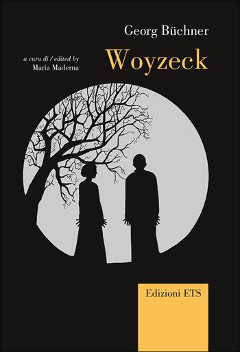 Woyzeck. Testo tedesco a fronte - Georg Büchner - Libro Edizioni ETS 2024, Canone teatrale europeo | Libraccio.it