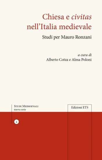 Chiesa e civitas nell'Italia medievale. Studi per Mauro Ronzani  - Libro Edizioni ETS 2023, Studi medievali | Libraccio.it