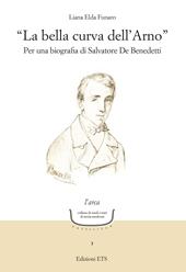 «La bella curva dell'Arno». Per una biografia di Salvatore De Benedetti