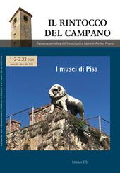 Il rintocco del campano. Rassegna periodica dell'Associazione Laureati Ateneo Pisano (2023). Vol. 1-3: I musei di Pisa