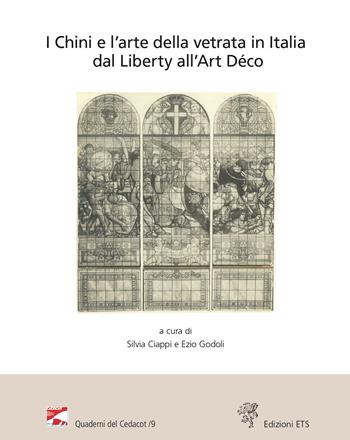 I Chini e l’arte della vetrata in Italia dal Liberty all'Art Déco. Atti del Convegno (Viareggio, Villa Argentina, 11-12 novembre 2022)  - Libro Edizioni ETS 2024, Quaderni del CeDACoT | Libraccio.it