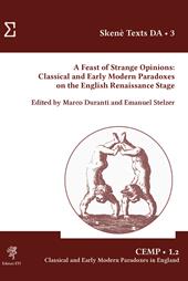 A feast of strange opinions. Classical and early modern paradoxes on the English Renaissance Stage
