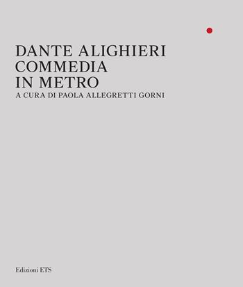 Commedia in metro - Dante Alighieri - Libro Edizioni ETS 2024 | Libraccio.it