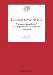 Drammi senza regista. «Gesta apud Zenophilum» e «Acta purgationis Felicis episcopi Autumnitani»